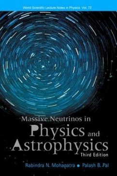 Massive Neutrinos in Physics and Astrophysics (Third Edition) - Mohapatra, Rabindra N; Pal, Palash B