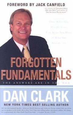 Forgotten Fundamentals: The Answers Are in the Box: How What You Already Know Can Make You More of Who You Already Are - Clark, Dan