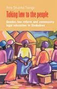 Taking Law to the People. Gender, Law Reform and Community Legal Eduction in Zimbabwe - Tsanga, Amy Shupikai; Omari, Cuthbert K