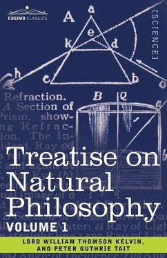 Treatise on Natural Philosophy - Kelvin, Lord William Thomson; Tait, Peter Guthrie