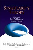 Singularity Theory: Dedicated to Jean-Paul Brasselet on His 60th Birthday - Proceedings of the 2005 Marseille Singularity School and Conference