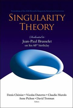 Singularity Theory: Dedicated to Jean-Paul Brasselet on His 60th Birthday - Proceedings of the 2005 Marseille Singularity School and Conference - Chéniot, Denis / Dutertre, Nicolas / Murolo, Claudio / Trotman, David / Pichon, Anne (eds.)