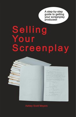 Selling Your Screenplay - Scott Meyers, Ashley