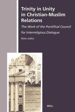 Trinity in Unity in Christian-Muslim Relations: The Work of the Pontifical Council for Interreligious Dialogue - Jukko, Risto