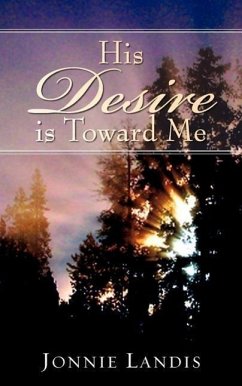 His Desire Is Toward Me - Landis, Jonnie