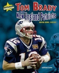 Tom Brady and the New England Patriots: Super Bowl XXXVIII - Sandler, Michael