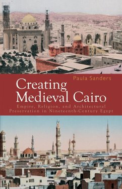 Creating Medieval Cairo - Sanders, Paula