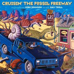 Cruisin' the Fossil Freeway: An Epoch Tale of a Scientist and an Artist on the Ultimate 5,000-Mile Paleo Road Trip - Johnson, Kirk
