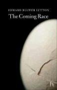 The Coming Race - Bulwer Lytton, Edward