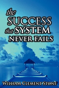 The Success System That Never Fails - Stone, W. Clement
