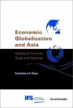 Economic Globalization and Asia: Essays on Finance, Trade and Taxation - Rajan, Ramkishen S