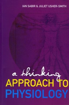 A Thinking Approach to Physiology - Sabir, Ian N (Univ Of Cambridge, Uk); Usher-smith, Juliet A (Univ Of Cambridge, Uk)