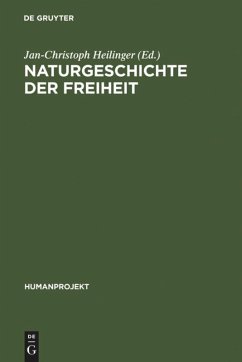 Naturgeschichte der Freiheit - Heilinger, Jan-Christoph (Hrsg.)