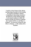 Captivity of the Oatman Girls: Being An interesting Narrative of Life Among the Apache and Mohave indians. Containing An interesting Account of the M