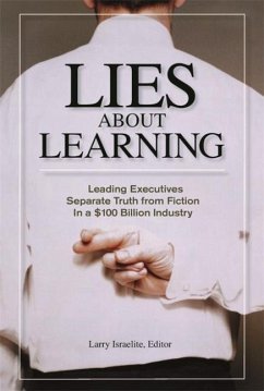 Lies about Learning (Paperback): Leading Executives Separate Truth from Fiction in This $100 Billion Industry - Israelite, Larry