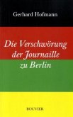 Die Verschwörung der Journaille zu Berlin