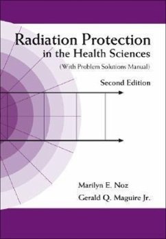 Radiation Protection in the Health Sciences (with Problem Solutions Manual) (2nd Edition) - Noz, Marilyn E; Maguire Jr, Gerald Q