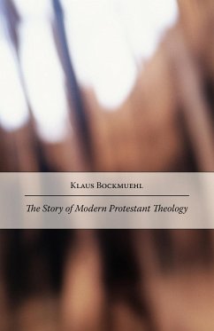 The Story of Modern Protestant Theology - Bockmuehl, Klaus