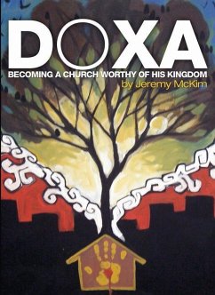 Doxa: Becoming a Church Worthy of His Kingdom - McKim, Jeremy