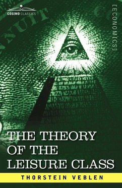 The Theory of the Leisure Class - Veblen, Thorstein