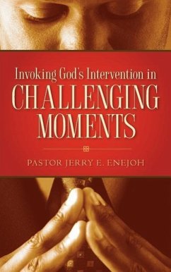 Invoking God's Intervention in Challenging Moments - Enejoh, Jerry E.