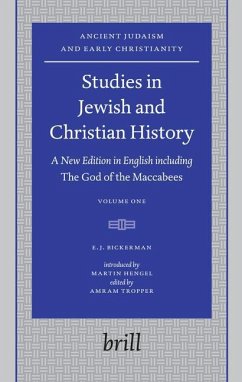 Studies in Jewish and Christian History (2 Vols): A New Edition in English Including the God of the Maccabees, Introduced by Martin Hengel, Edited by - Bickerman, Elias J.