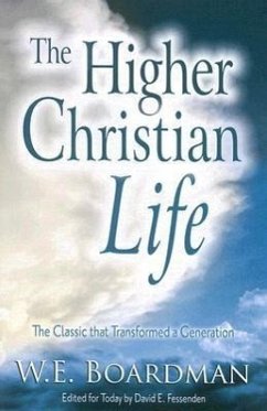 The Higher Christian Life - Boardman, W. E.