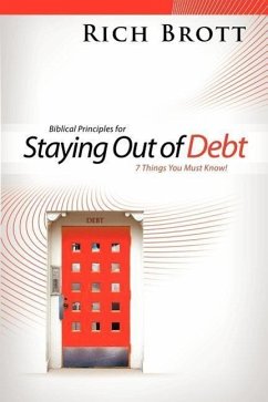Biblical Principles for Staying Out of Debt: 7 Things You Must Know! - Brott, Rich