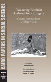 Pioneering Feminist Anthropology in Egypt: Selected Writings from Cynthia Nelson