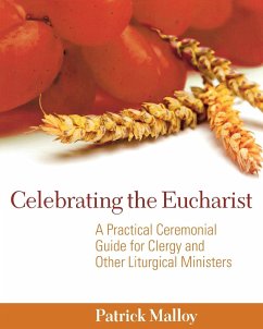 Celebrating the Eucharist - Malloy, Patrick