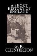 A Short History of England - Chesterton, G K