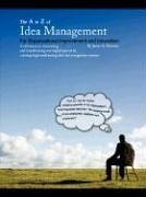 The A to Z of Idea Management for Organizational Improvement and Innovation 3rd Edition - Schwarz, James Arthur