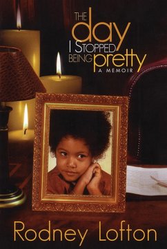 The Day I Stopped Being Pretty - Lofton, Rodney