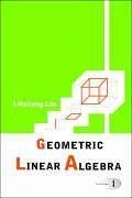 Geometric Linear Algebra (Volume 1) - Lin, I-Hsiung