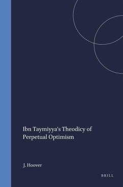 Ibn Taymiyya's Theodicy of Perpetual Optimism - Hoover, Jon