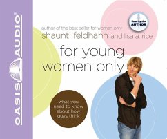 For Young Women Only: What You Need to Know about How Guys Think - Feldhahn, Shaunti; Rice, Lisa Author
