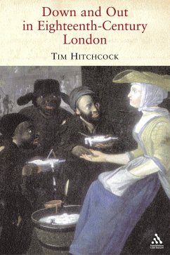 Down and Out in Eighteenth-Century London - Hitchcock, Tim