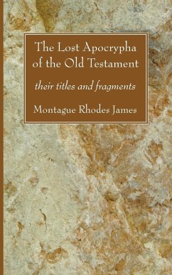 The Lost Apocrypha of the Old Testament - James, Montague Rhodes