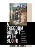 A Freedom Bought with Blood - Bild 1