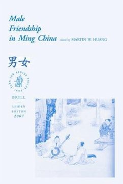Male Friendship in Ming China - Herausgeber: Huang, Martin
