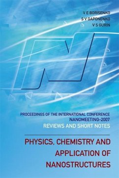 Physics, Chemistry and Application of Nanostructures: Reviews and Short Notes to Nanomeeting 2007 - Proceedings of the International Conference on Nanomeeting 2007 - Borisenko, Victor E / Gurin, V S / Gaponenko, S V (eds.)