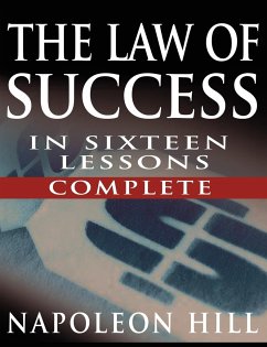 The Law of Success In Sixteen Lessons by Napoleon Hill (Complete, Unabridged) - Hill, Napoleon