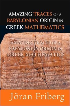 Amazing Traces of a Babylonian Origin in Greek Mathematics - Friberg, Joran