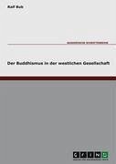 Der Buddhismus in der westlichen Gesellschaft - Bub, Ralf