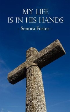 My Life Is In His Hands - Foster, Senora