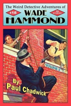 The Weird Detective Adventures of Wade Hammond: Vol. 2 - Chadwick, Paul