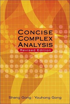 Concise Complex Analysis (Revised Edition) - Gong, Sheng (Univ Of Sci & Tech Of China, China); Gong, Youhong (Univ Of Sci & Tech Of China, China)