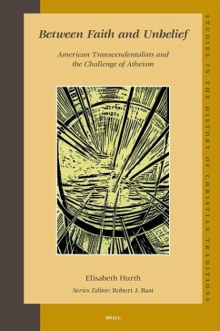 Between Faith and Unbelief: American Transcendentalists and the Challenge of Atheism - Hurth, Elisabeth