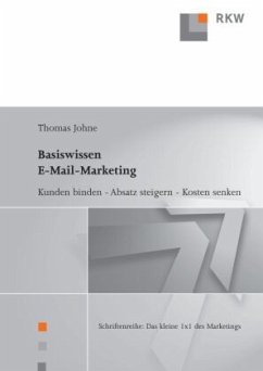 Basiswissen E-Mail-Marketing. - Johne, Thomas