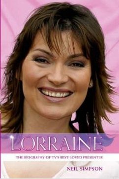 Lorraine: The Biography of TV's Best-Loved Presenter - Simpson, Neil